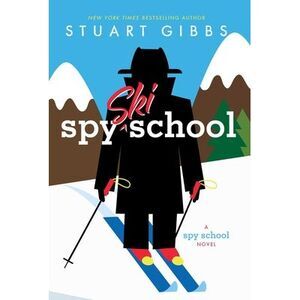 Spy Ski School -- Stuart Gibbs
